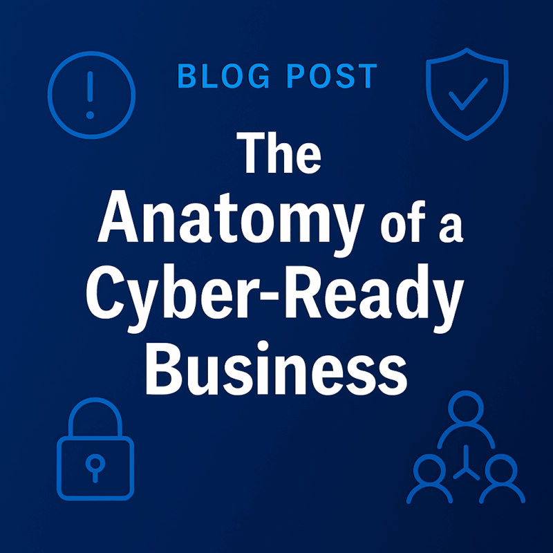 The Anatomy of a Cyber-Ready Business